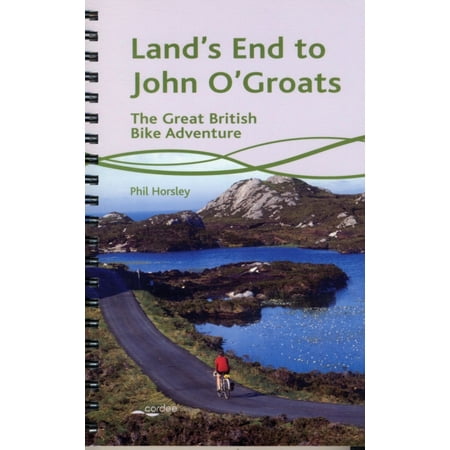 Land's End to John O'Groats : The Great British Bike Adventure. Phil (Best Bike For Lands End To John O Groats)