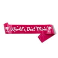 thumbnail image 1 of Happy Mother's Day World's Best Mom Sash, 1 of 1