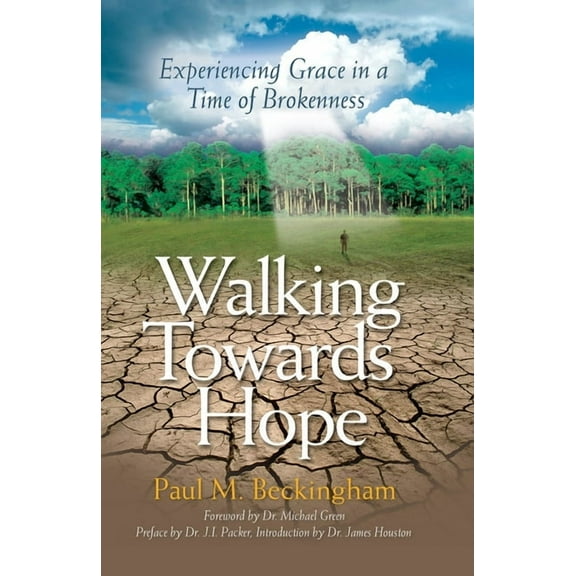Walking Towards Hope: Experiencing Grace in a Time of Brokenness, (Paperback)