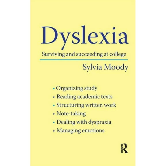 Dyslexia: Surviving and Succeeding at College, (Paperback)