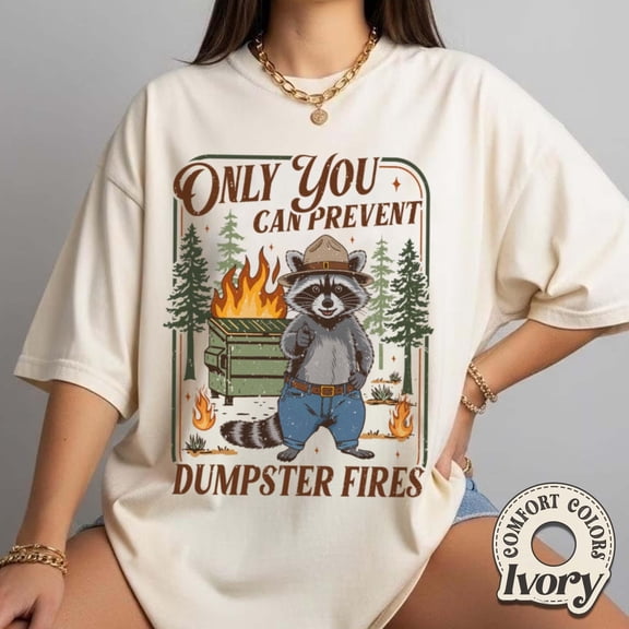 Only You Can Prevent Dumpster Fires Shirt, Funny Racoon Shirt, Office Humor Gift for Coworker, Sarcastic Humor Tee