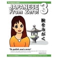 thumbnail image 3 of Japanese From Zero! 3: Proven Techniques to Learn Japanese for Students and Professionals, 3 of 3