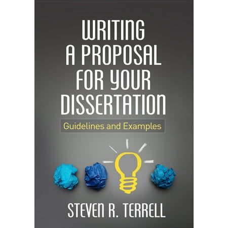 Writing a Proposal for Your Dissertation : Guidelines and