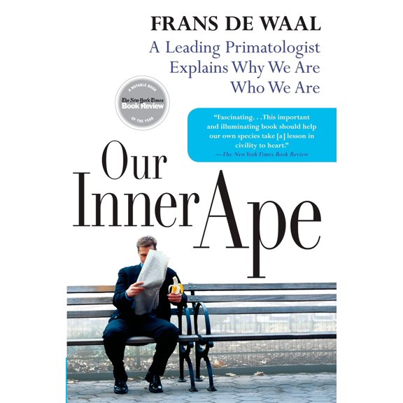 Pre-Owned Our Inner Ape: A Leading Primatologist Explains Why We Are Who We Are (Paperback) 1594481962 9781594481963