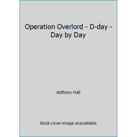 Pre-Owned Operation Overlord - D-Day - Day by Day (Hardcover)