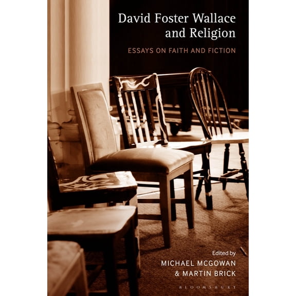 David Foster Wallace and Religion: Essays on Faith and Fiction, (Paperback)