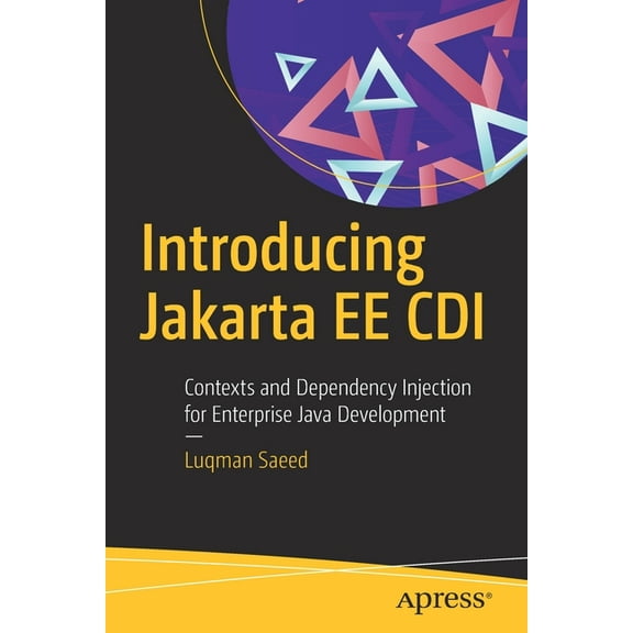 Introducing Jakarta Ee CDI: Contexts and Dependency Injection for Enterprise Java Development, (Paperback)
