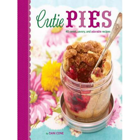 Cutie Pies: 40 Sweet, Savory, and Adorable Recipes - (Best Razzleberry Pie Recipe)