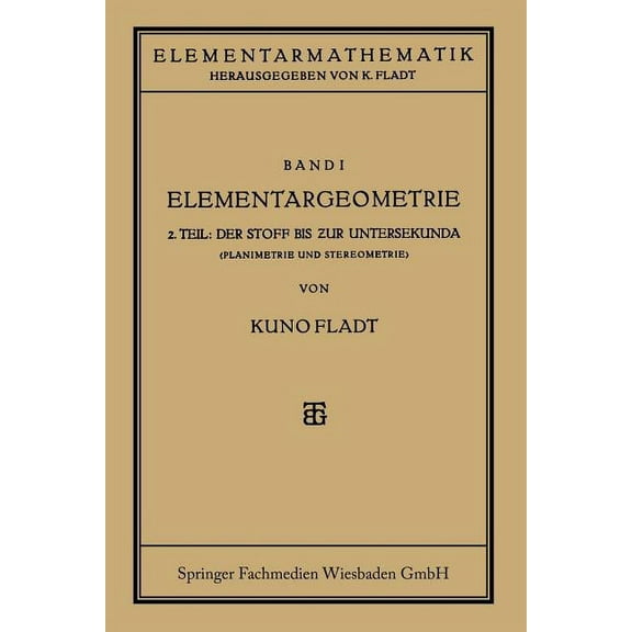 Elementargeometrie: Der Stoff Bis Zur Untersekunda, (Paperback)