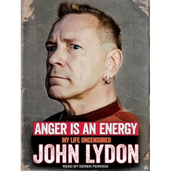 Anger Is an Energy: My Life Uncensored (Audiobook)