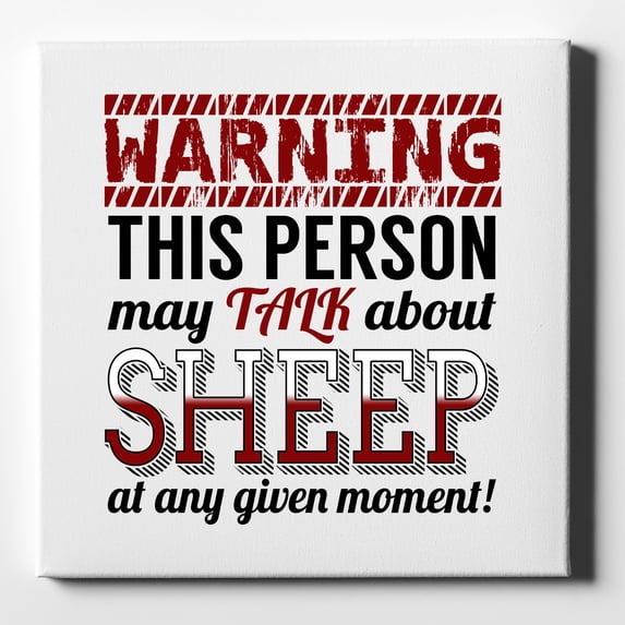 WARNING This Person May Talk About Sheep - 10" x 10" - Decorative Canvas Wall Art - White Edge - 5/8" Gallery Wrapped