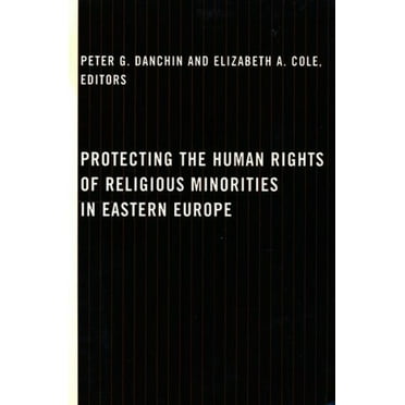 Protecting the Human Rights of Religious Minorities in Eastern Europe: Human Rights Law, Theory, and Practice, (Hardcover)