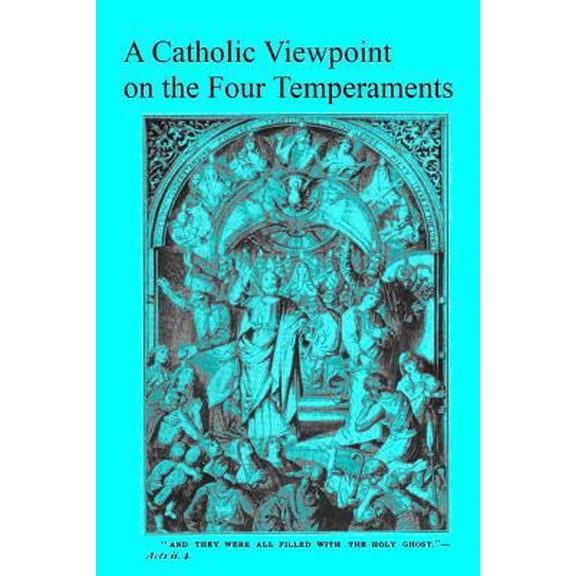 Pre-Owned A Catholic Viewpoint on the Four Temperaments (Paperback) 1548433055 9781548433055