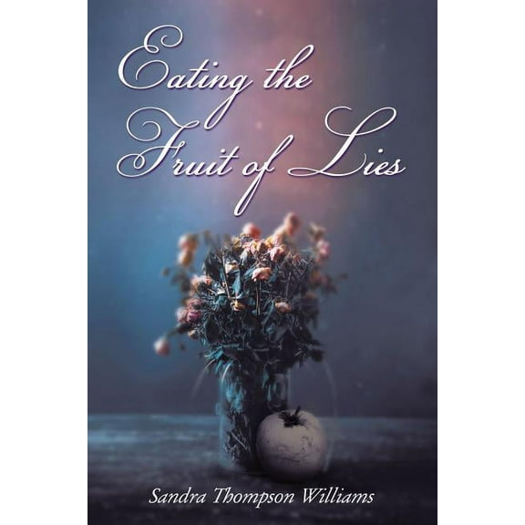 Eating the Fruit of Lies, (Paperback)