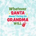 thumbnail image 4 of Inktastic Christmas Whatever Santa Doesn't Bring Me Grandma Will Boys or Girls Baby Bodysuit, 4 of 5