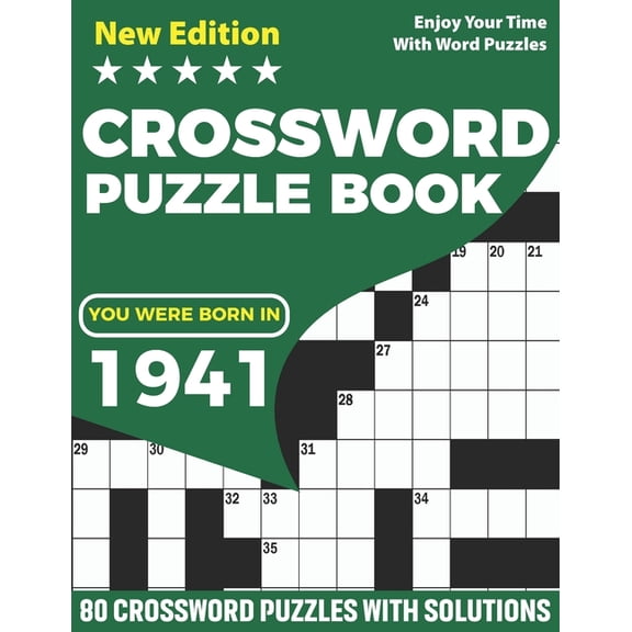 You Were Born In 1941: Crossword Puzzle Book: Adults Crossword Puzzle Game Book For Seniors Men Women Including 80 Puzzles And Solutions for