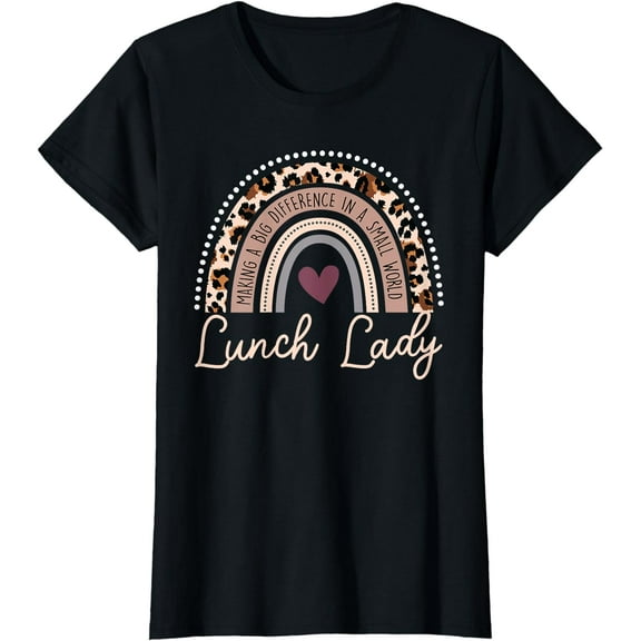 Making A Big Difference In A Small World Lunch Lady T-Shirt