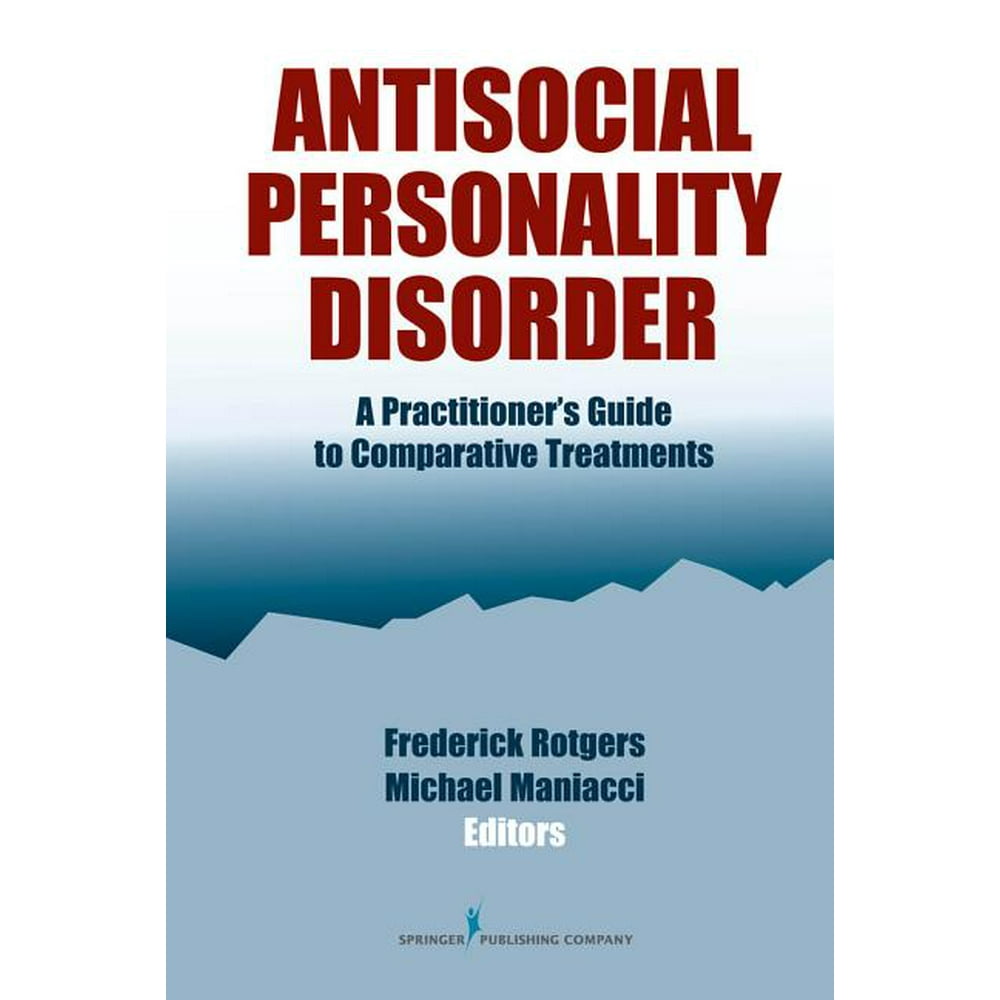 Antisocial Personality Disorder A Practitioner's Guide to Comparative
