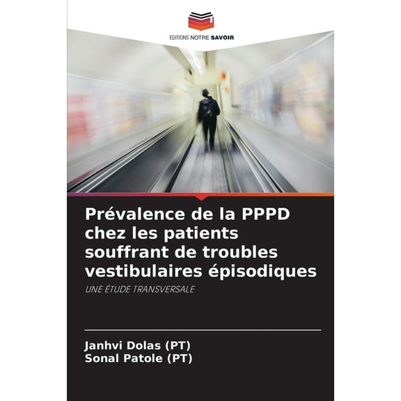 Prévalence de la PPPD chez les patients souffrant de troubles vestibulaires épisodiques, (Paperback)