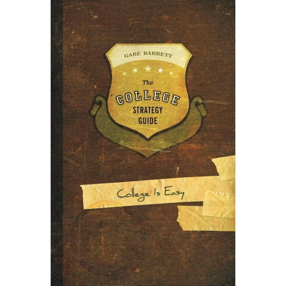 The College Strategy Guide: College Is Easy, (Paperback)