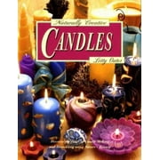 Naturally Creative Candles: Discover the Craft of Candle Making and Decorating Using Nature's Bounty [Paperback - Used]