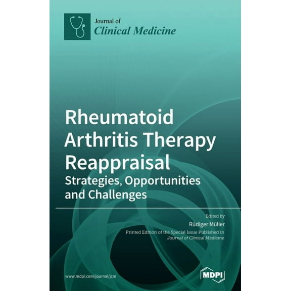 Rheumatoid Arthritis Therapy Reappraisal: Strategies, Opportunities and Challenges, (Hardcover)