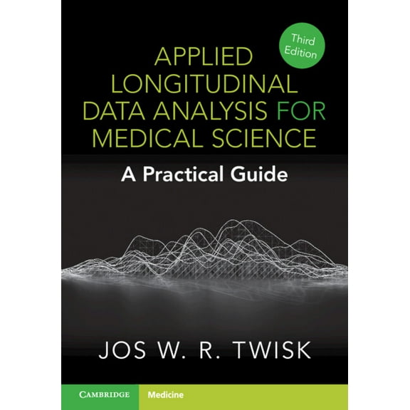 Applied Longitudinal Data Analysis for Medical Science, (Paperback)
