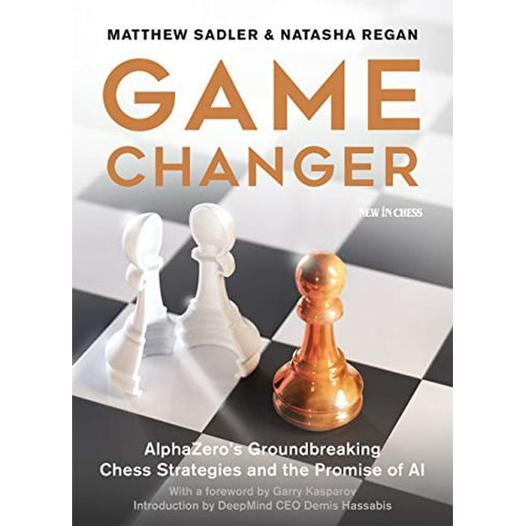 Pre-Owned Game Changer: Alphazero's Groundbreaking Chess Strategies and the Promise of AI (Paperback) 9056918184 9789056918187