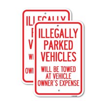 (2 Pack) Illegally Parked Vehicles Will Be Towed at Owner's Expense Sign | 12" X 18" Heavy-Gauge Aluminum Sign | Rust Free Aluminum, Weather Resistant, Waterproof, Fade Resistant, 2