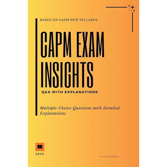 CAPM Exam Insights: Q&A with Explanations, (Paperback)