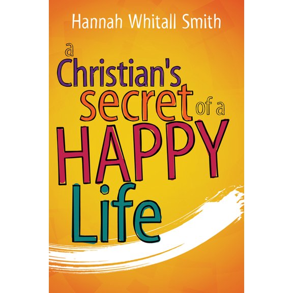 A Christian's Secret of a Happy Life, (Paperback)