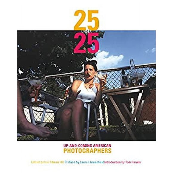 25 Under 25 : Up and Coming American Photographers 9781576871928 Used / Pre-owned