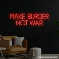 thumbnail image 3 of Glowneon Make Burger Not War Neon Sign, Burger Led Sign, Fast Food Led Sign, Hamburger Decor Store, 3 of 5