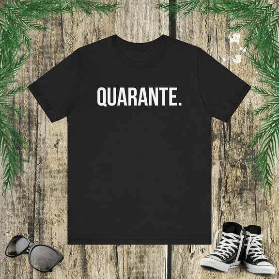 Quarante. French Birthday cool 40th des soirΓ©es/party bday Unisex T-shirt