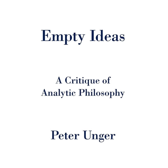 Empty Ideas: A Critique of Analytic Philosophy, (Hardcover)
