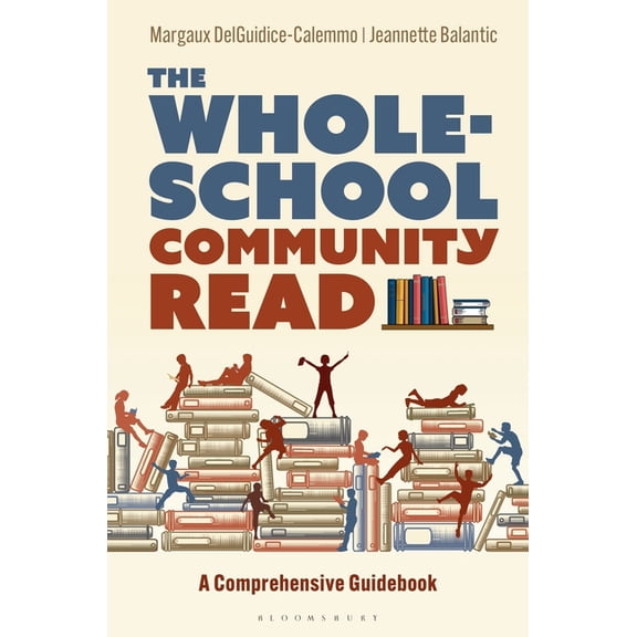 The Whole-School Community Read: A Comprehensive Guidebook, (Hardcover)