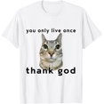 thumbnail image 1 of You Only Live Once Cat Thank God - Camiseta divertida con diseño de meme, 1 of 2