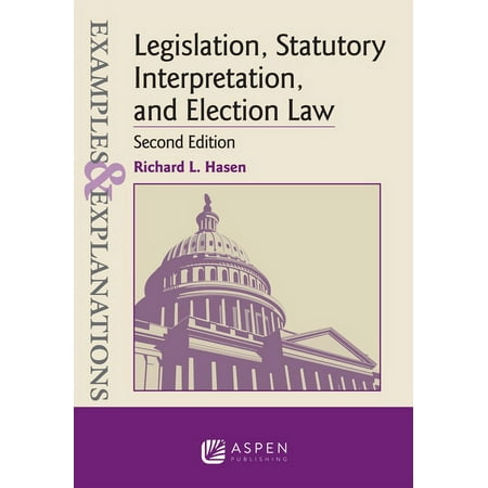 UPC: 9781543805888 | Examples & Explanations: Examples & Explanations for Legislation  Statutory Interpretation  and Election Law (Paperback)