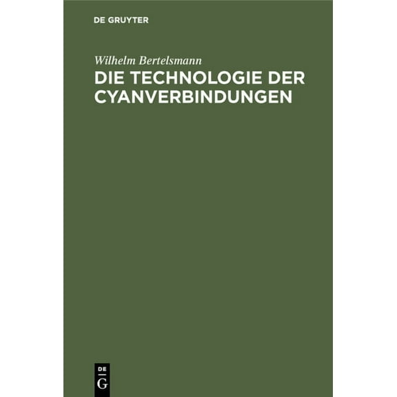 Die Technologie Der Cyanverbindungen, (Hardcover)