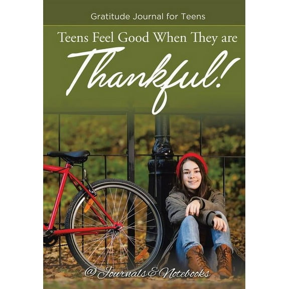 Teens Feel Good When They are Thankful! Gratitude Journal for Teens, (Paperback)