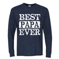 thumbnail image 2 of Wild Bobby, Best Papa Ever, Father's Day, Men Long Sleeve Shirt, Vintage Heather Navy, Small, 2 of 4