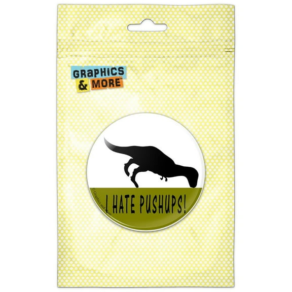 I Hate Pushups Tyrannosaurus T-Rex Pinback Button Pin Badge