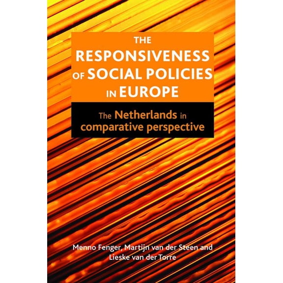 The Responsiveness of Social Policies in Europe: The Netherlands in Comparative Perspective, (Hardcover)