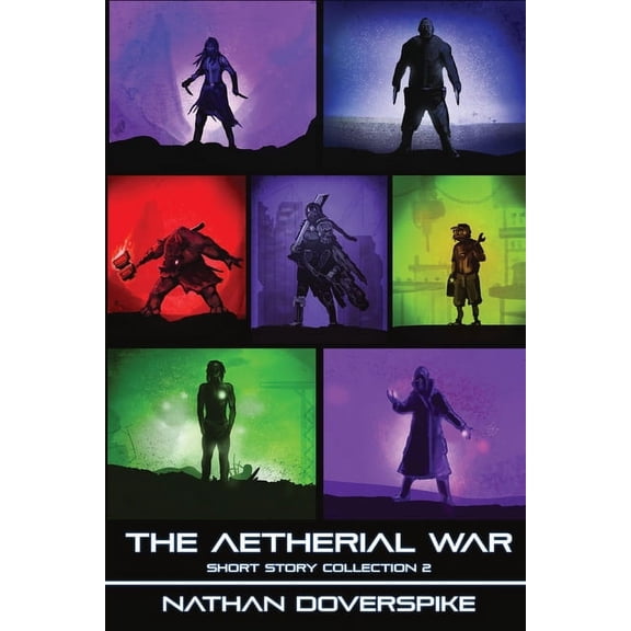 An Aetherial War Short Story Collection Volume 2, (Paperback)
