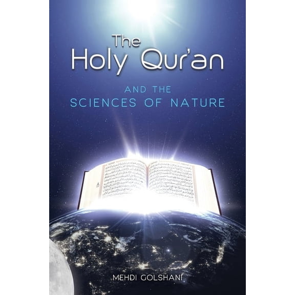 The Holy Quran and the Sciences of Nature, (Paperback)