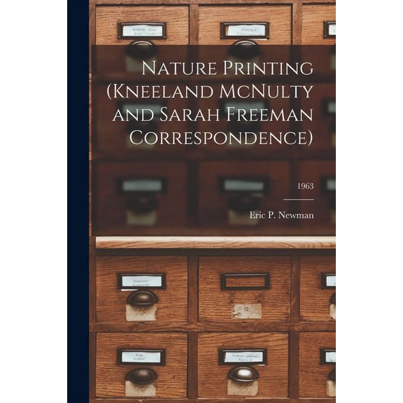 Nature Printing (Kneeland McNulty and Sarah Freeman Correspondence); 1963, (Paperback)