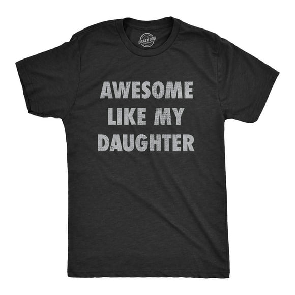 Mens Awesome Like My Daughter T Shirt Funny Fathers Day Awesome Dad Graphic Tee (Heather Black) - M