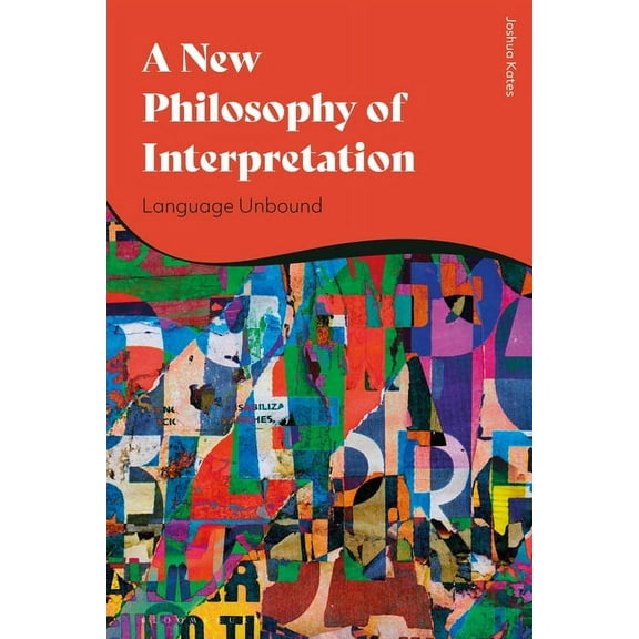 A New Philosophy of Discourse: Language Unbound, (Paperback)