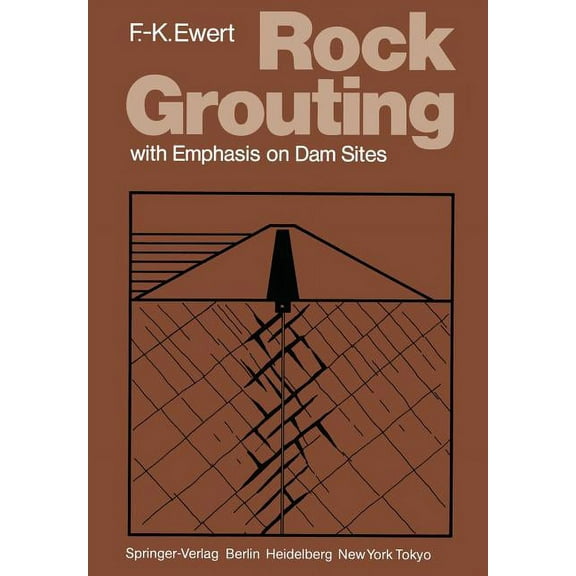 Rock Grouting: With Emphasis on Dam Sites, (Paperback)