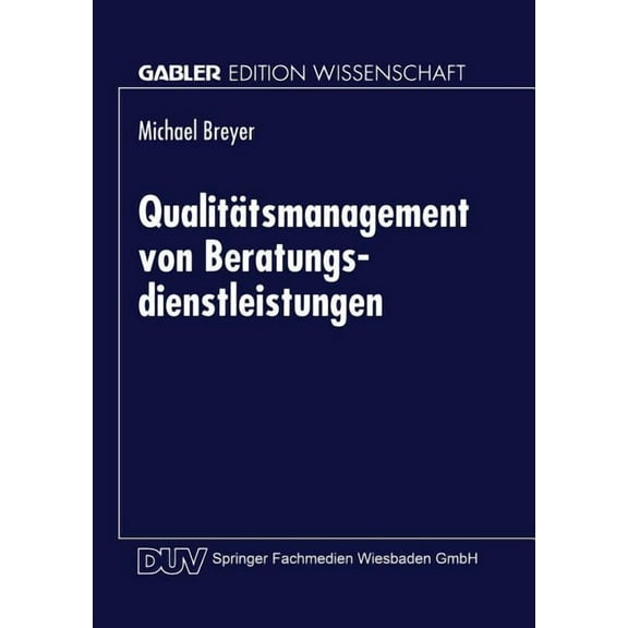 QualitÃ¤tsmanagement Von Beratungsdienstleistungen, (Paperback)